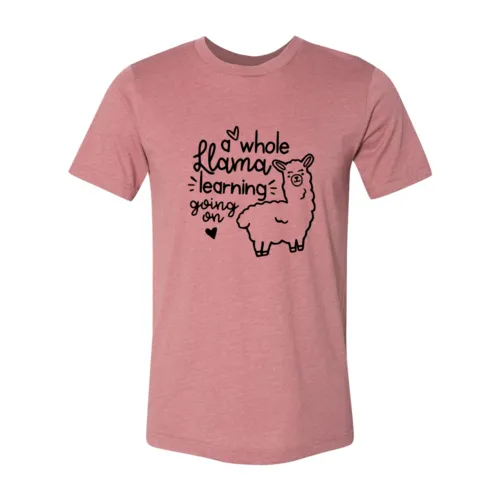 A Whole Llama Learning Going On Shirt