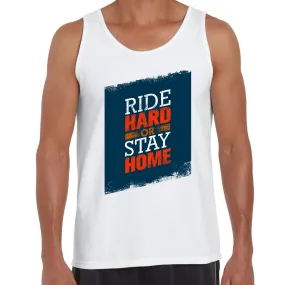 Ride Hard Or Ride Home Bike Motivation Quote Tank Top