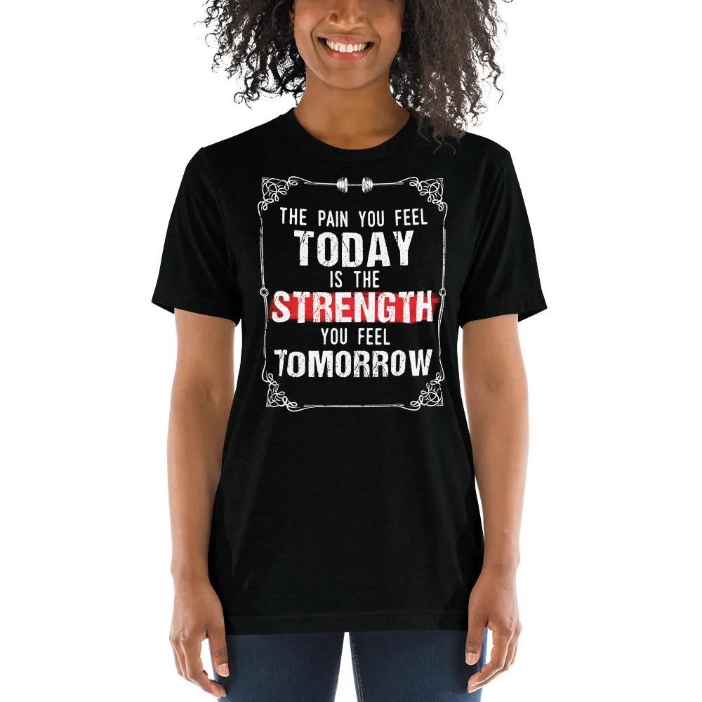 Strength You Feel Tomorrow Tri-Blend Unisex t-shirt
