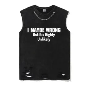 Vintage Washed I Maybe Wrong Cotton Vest Top